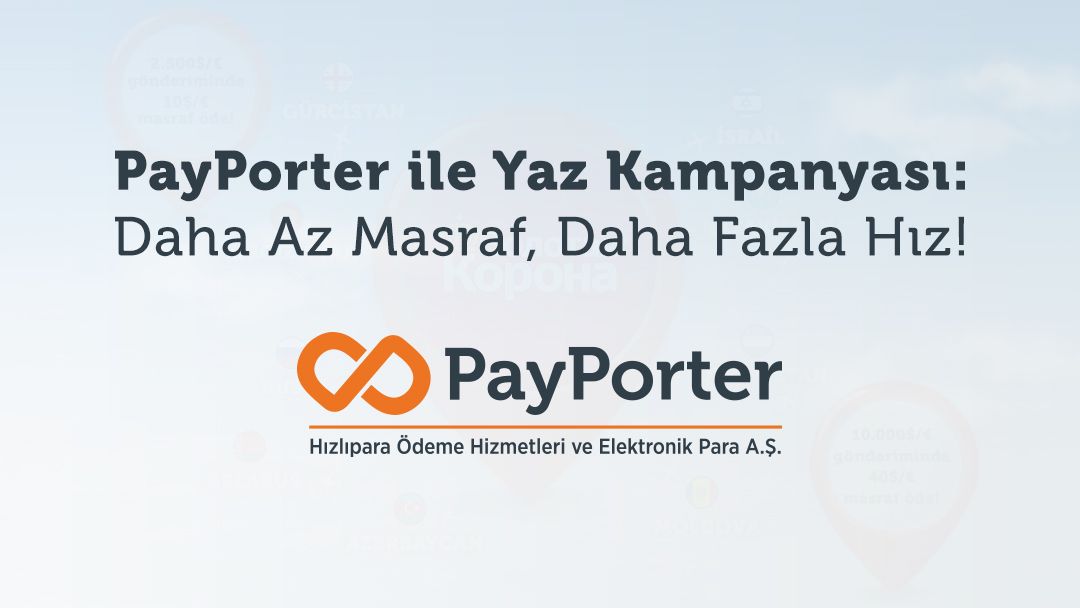 PayPorter ile Yaz Kampanyası: Daha Az Masraf, Daha Fazla Hız!