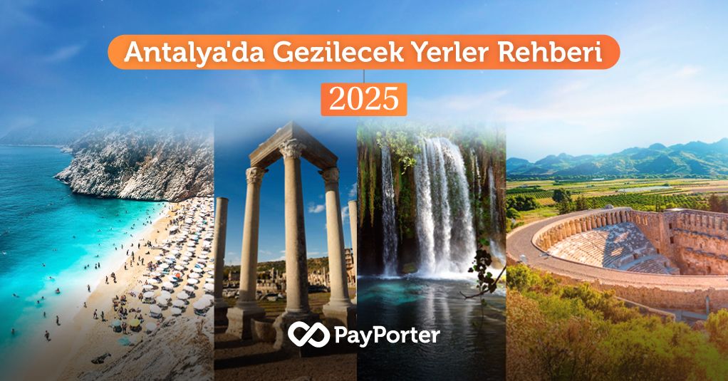 Antalya’da Gezilecek Yerler 2025: Doğa, Tarih ve Güvenli Para Transferi Rehberi