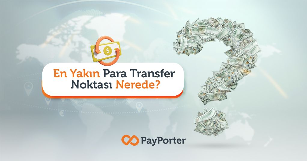 En Yakın Para Transfer Noktası Nerede?