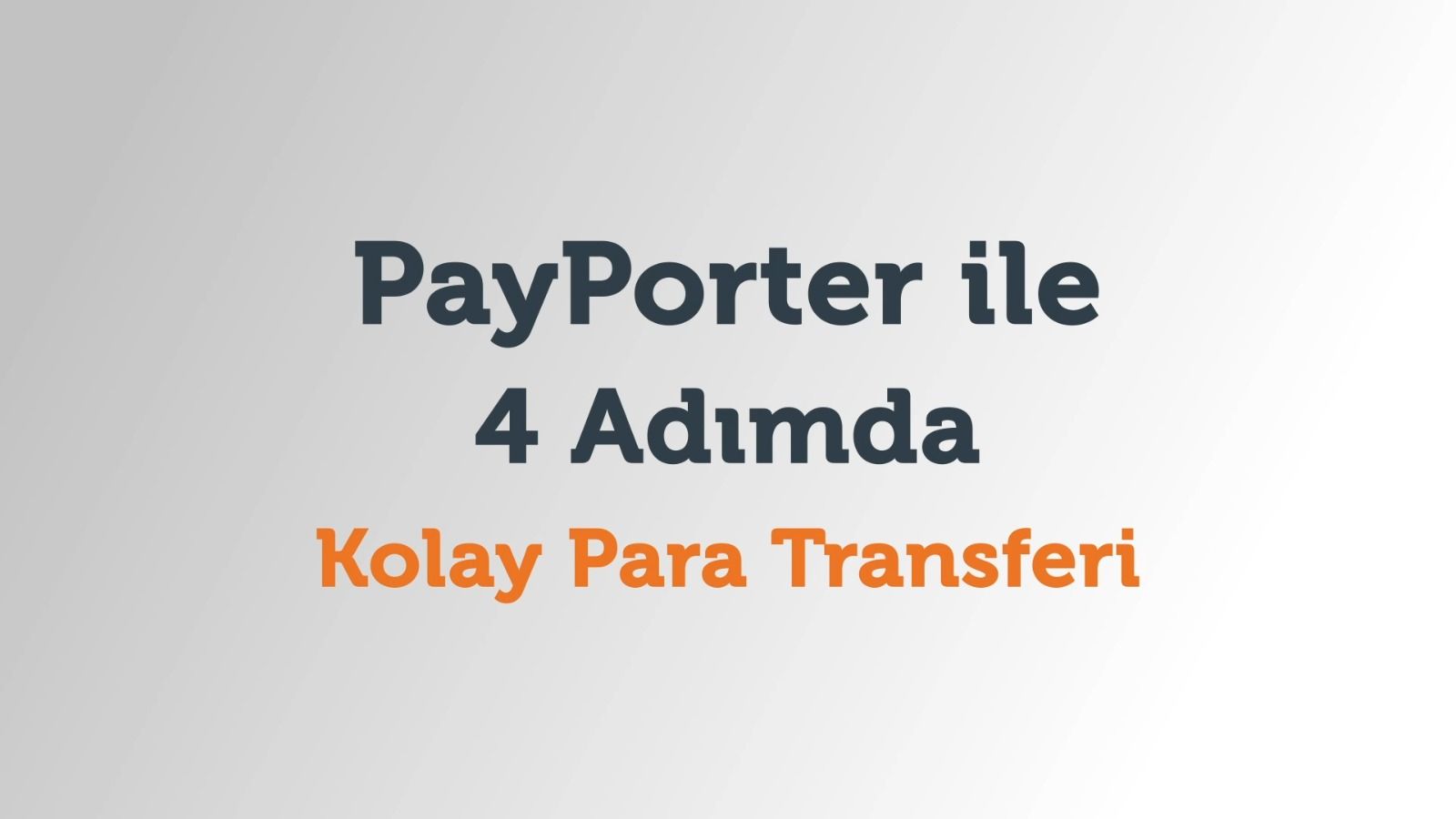 PayPorter ile 4 adımda kolay para transferi